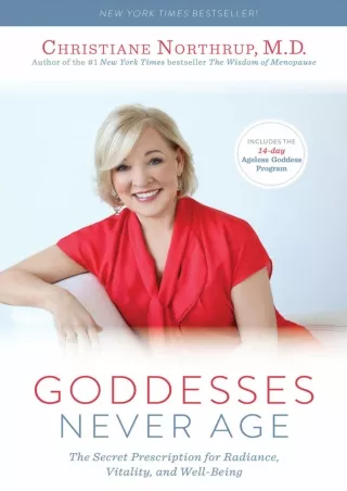 DOWNLOAD/PDF Goddesses Never Age: The Secret Prescription for Radiance, Vitality, and