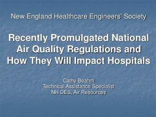 New England Healthcare Engineers’ Society Recently Promulgated National Air Quality Regulations and How They Will Impact