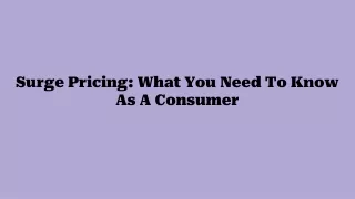 Surge Pricing_ What You Need To Know As A Consumer