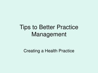 Tips to Better Practice Management