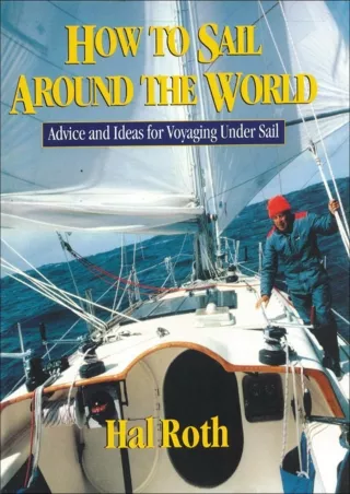 PDF_  How to Sail Around the World : Advice and Ideas for Voyaging Under Sail