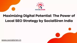 Maximizing Digital Potential The Power of Local SEO Strategy by SocialSiren India