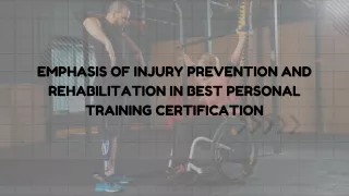 Emphasis of injury prevention and rehabilitation in best personal training certification