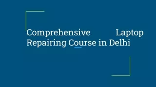 Comprehensive Laptop Repairing Course in Delhi