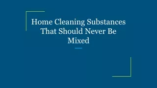 Home Cleaning Substances That Should Never Be Mixed