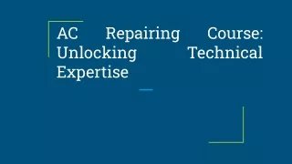 AC Repairing Course_ Unlocking Technical Expertise