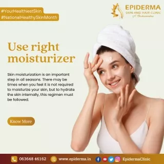 Use right moisturizer | Best Dermatology Centre in Jayanagar | Epiderma Clinic