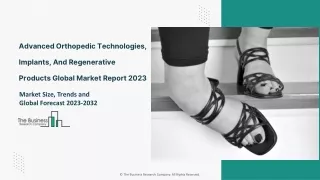 Advanced Orthopedic Technologies, Implants, And Regenerative Products Market