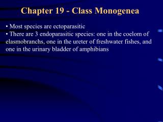 Chapter 19 - Class Monogenea Most species are ectoparasitic
