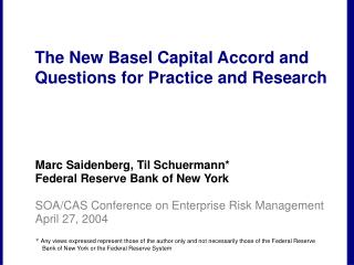 The New Basel Capital Accord and Questions for Practice and Research