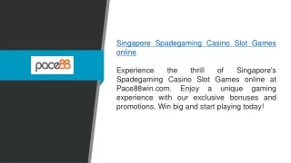 Singapore Spadegaming Casino Slot Games Online Pace88win.com