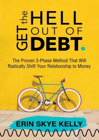 $PDF$/READ/DOWNLOAD Get the Hell Out of Debt: The Proven 3-Phase Method That Will Radically Shift