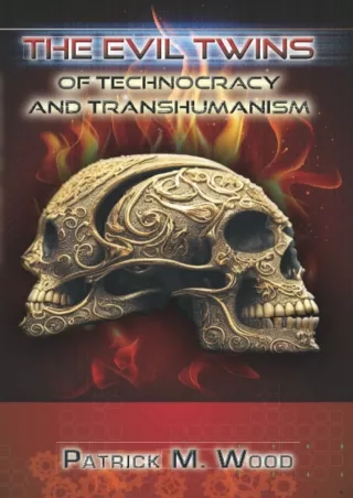 PDF_ The Evil Twins of Technocracy and Transhumanism