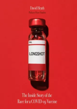 READ [PDF] Longshot: The Inside Story of the Race for a COVID-19 Vaccine