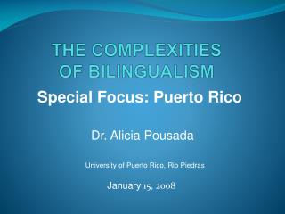 THE COMPLEXITIES OF BILINGUALISM
