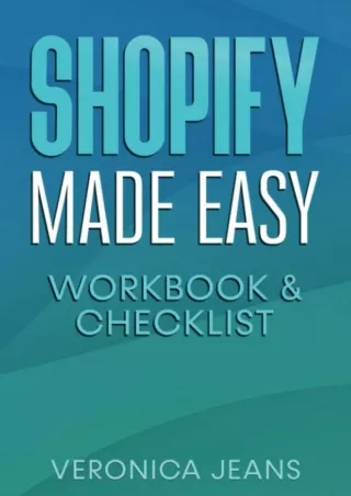 [PDF] DOWNLOAD Shopify Made Easy Quickstart WORKBOOK & CHECKLIST To Launch Your Successful