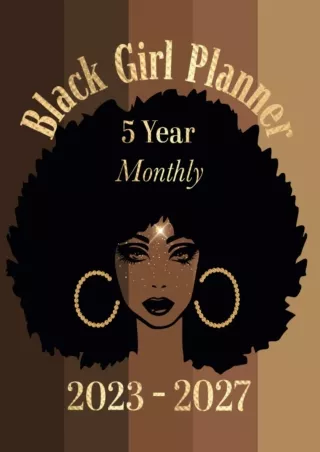 DOWNLOAD/PDF 5 Year Monthly Black Girl Planner 2023-2027: January 2023 to December 2027 (60