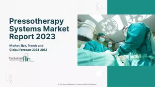 Pressotherapy Systems Market Analysis, Size, Share And Outlook Report To 2032