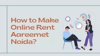How to Make Online Rent Agreement Noida?