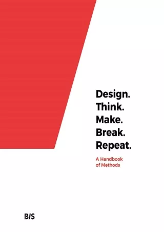 [PDF] DOWNLOAD Design. Think. Make. Break. Repeat.: A Handbook of Methods