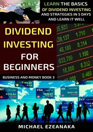 READ [PDF] Dividend Investing For Beginners: Learn The Basics Of Dividend Investing And