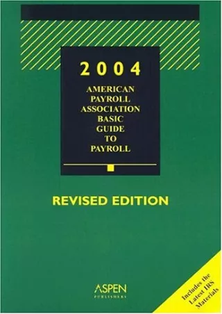 [READ DOWNLOAD] APA Basic Guide to Payroll (AMERICAN PAYROLL ASSOCIATION'S BASIC GUIDE TO