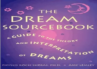 DOWNLOAD The Dream Sourcebook: A Guide to the Theory and Interpretation of Dream