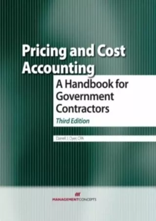 [PDF READ ONLINE] Pricing and Cost Accounting: A Handbook for Government Contractors, Third