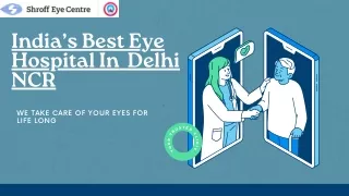 Through the Lens of Care. Shroff Eye Centre's Role in Providing All Type OF Eye Care & Surgeries