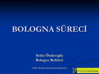 BOLOGNA SÜRECİ