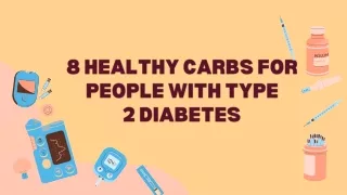 8 Healthy Carbs for People With Type  2 Diabetes