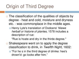 Origin of Third Degree