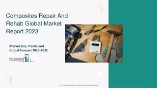 Composites Repair And Rehab Market Trends Analysis, Outlook And Forecast 2032