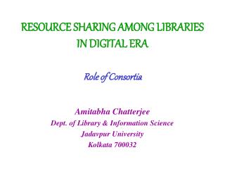 RESOURCE SHARING AMONG LIBRARIES IN DIGITAL ERA