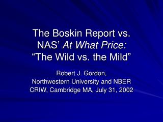 The Boskin Report vs. NAS’ At What Price: “The Wild vs. the Mild”