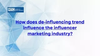 How does de-influencing trend influence the influencer marketing industry