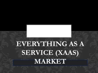 Everything as a Service (XaaS) Market