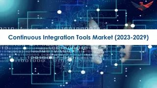 Continuous Integration Tools Market Size, Growth and Research Report 2029.