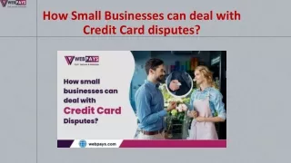 How small businesses can deal with Credit Card disputes?