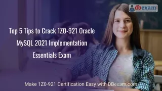 Top 5 Tips to Crack 1Z0-921 Oracle MySQL 2021 Implementation Essentials Exam