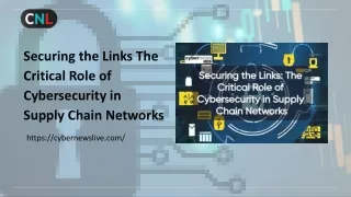 Securing the Links The Critical Role of Cybersecurity in Supply Chain Networks