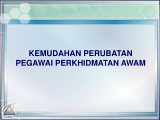 KEMUDAHAN PERUBATAN PEGAWAI PERKHIDMATAN AWAM