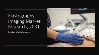 Elastography Imaging Market Size, Share, Growth, Trends, Forecast 2023-2032