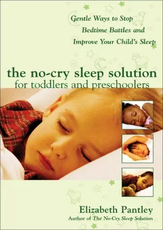 $PDF$/READ/DOWNLOAD The No-Cry Sleep Solution for Toddlers and Preschoolers: Gentle Ways to Stop Bedtime Battles and Imp