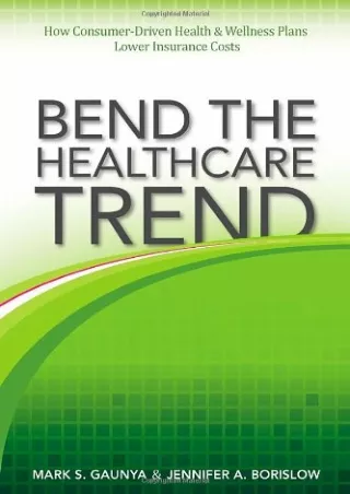 PDF_ Bend the Healthcare Trend: How Consumer-Driven Health and Wellness Plans Lower Insurance Costs