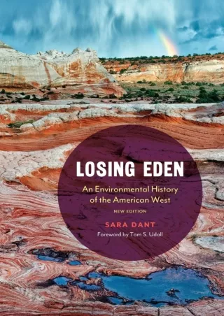 [READ DOWNLOAD] Losing Eden: An Environmental History of the American West (Environment and Region in the American West)