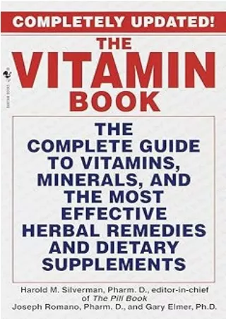 [PDF READ ONLINE] The Vitamin Book: The Complete Guide to Vitamins, Minerals, and the Most Effective Herbal Remedies and