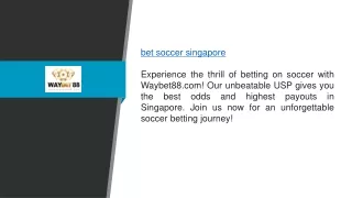 Bet Soccer Singapore Waybet88.com