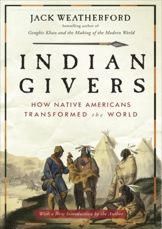 [PDF READ ONLINE]  Indian Givers: How Native Americans Transformed the World