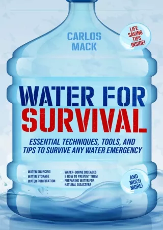 PDF_  Water for Survival: Essential Techniques, Tools, and Tips to Survive Any W